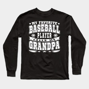 My Favorite Baseball Player Calls Me Grandpa Text White Long Sleeve T-Shirt